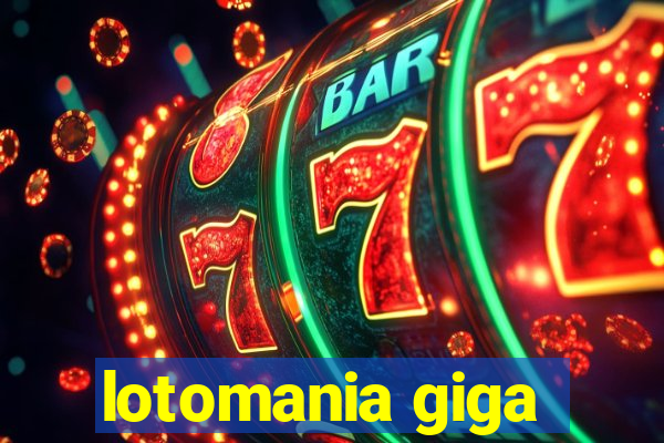 lotomania giga